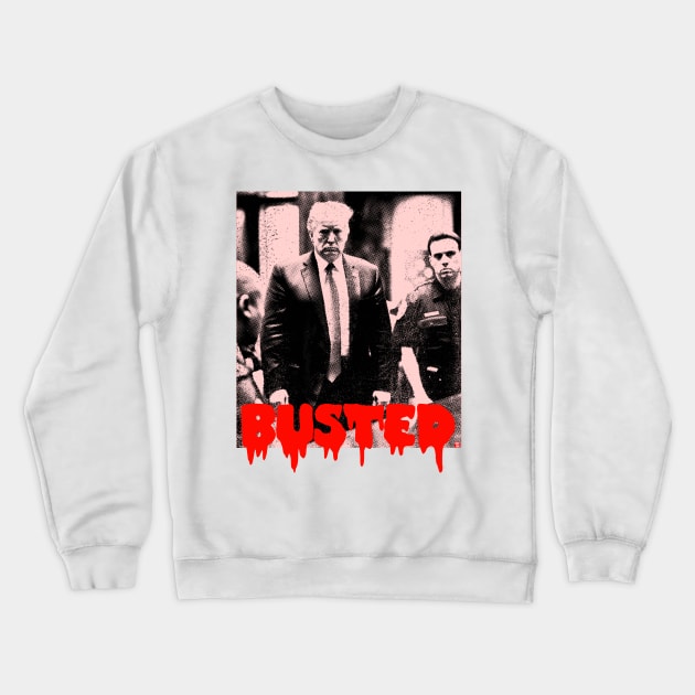 Donald Trump Busted Crewneck Sweatshirt by TeeLabs